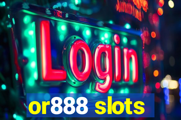 or888 slots